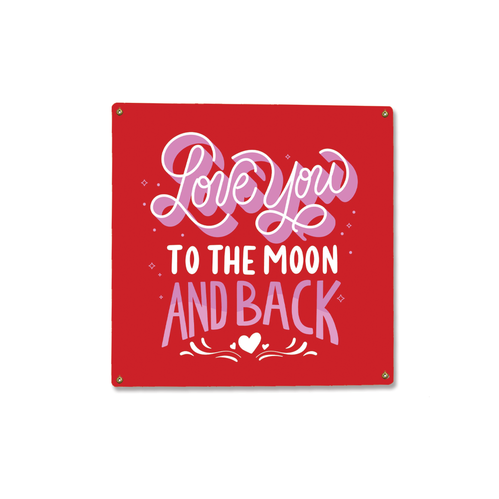 Love You to The Moon and Back Metal Sign